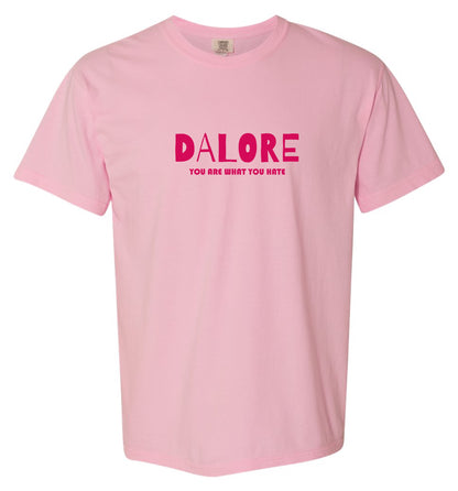 “You Are What You Hate” Dalore  T-Shirt.